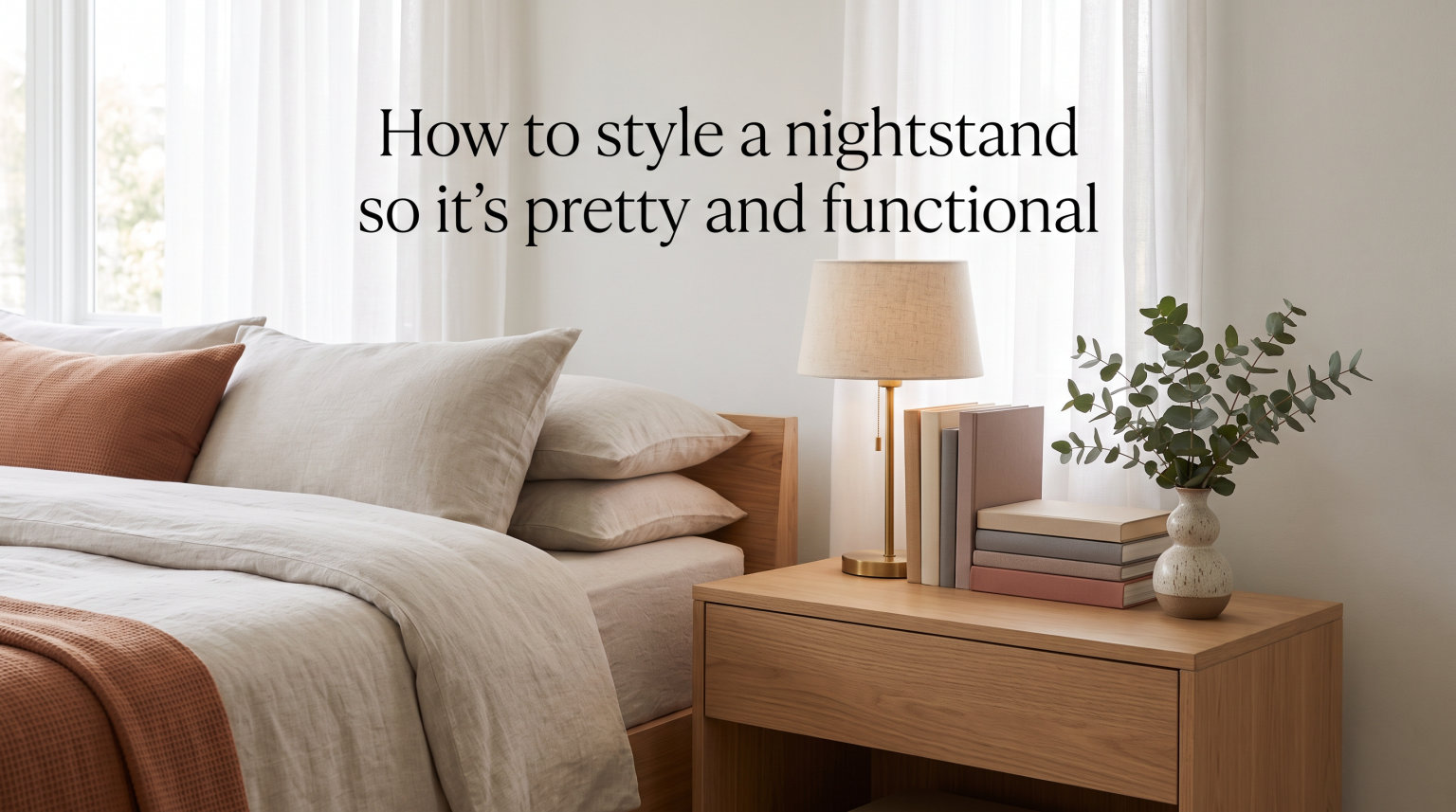 How to style a nightstand so it's pretty and functional