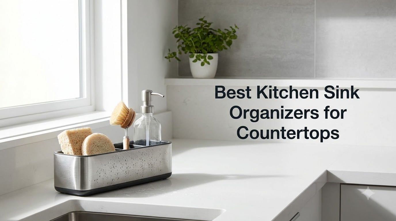 Best Kitchen Sink Organizers for Countertops