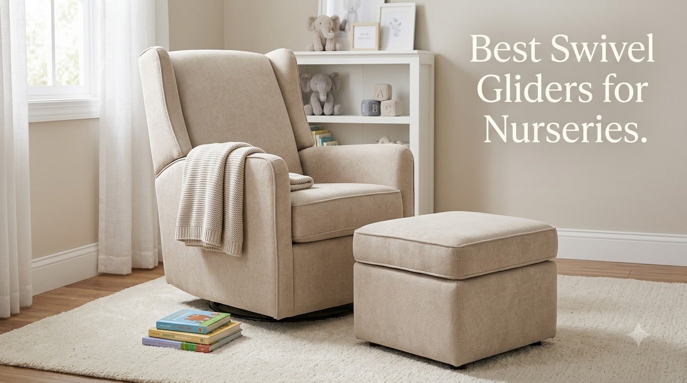 Best Swivel Gliders for Nurseries