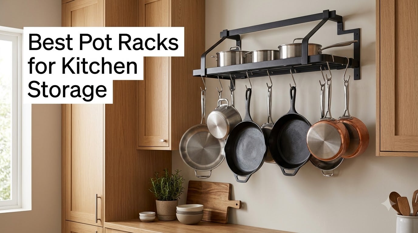 Best Pot Racks for Kitchen Storage