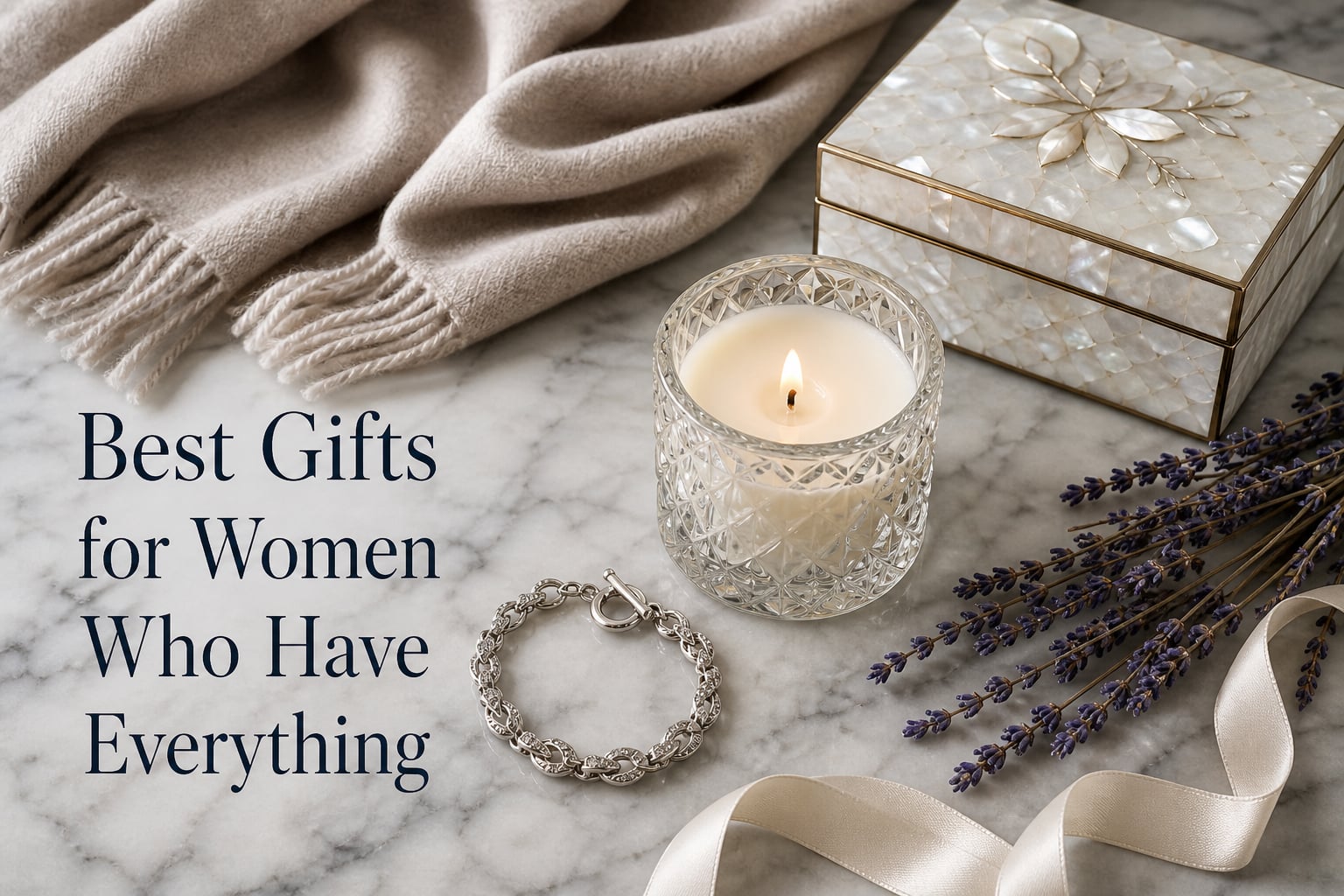 Best Gifts for Women Who Have Everything