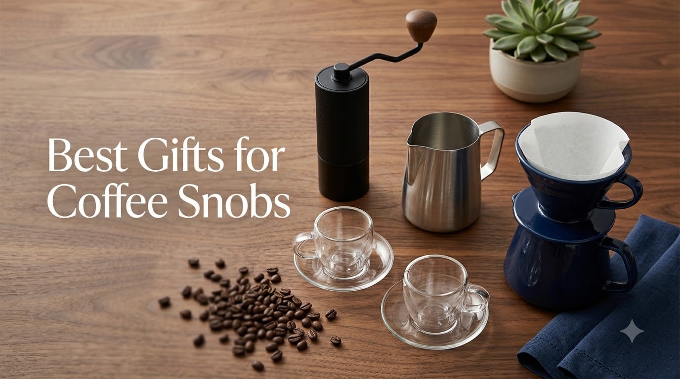 Best Gifts for Coffee Snobs