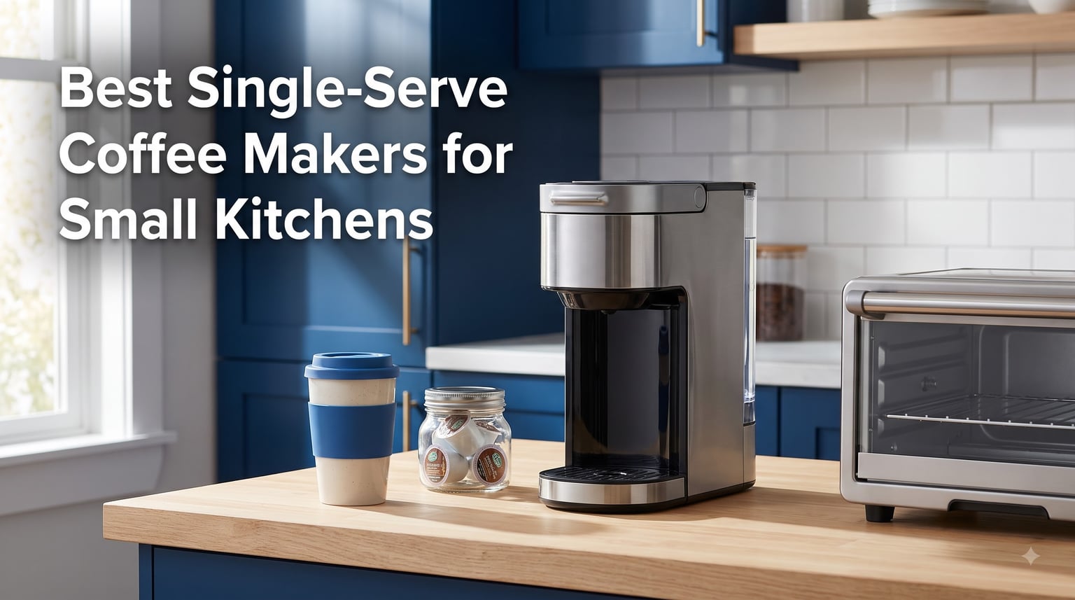 Best Single-Serve Coffee Makers for Small Kitchens