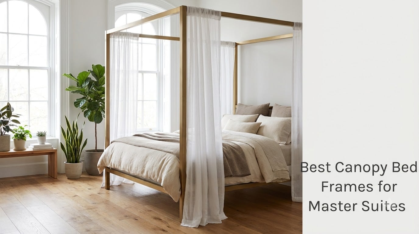 Best Canopy Bed Frames for Master Suites