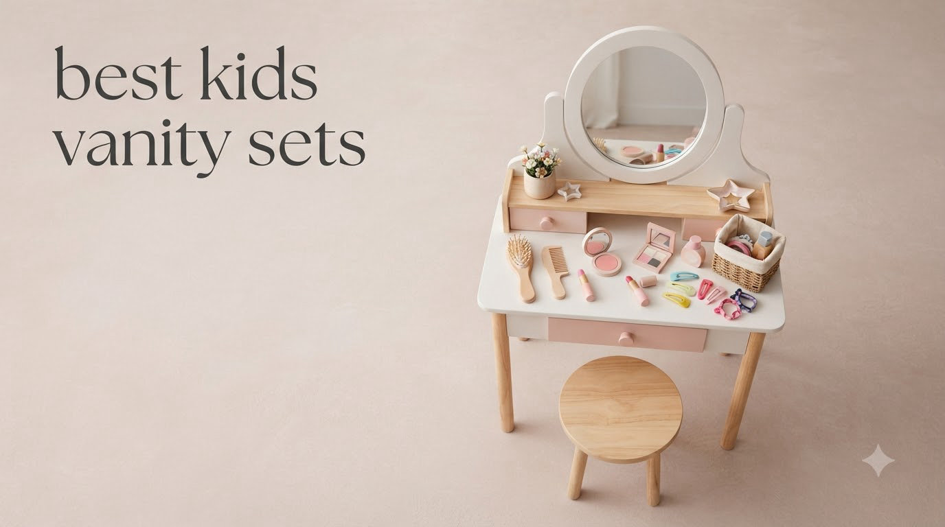 best kids vanity sets