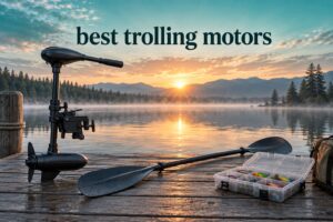 best trolling motors